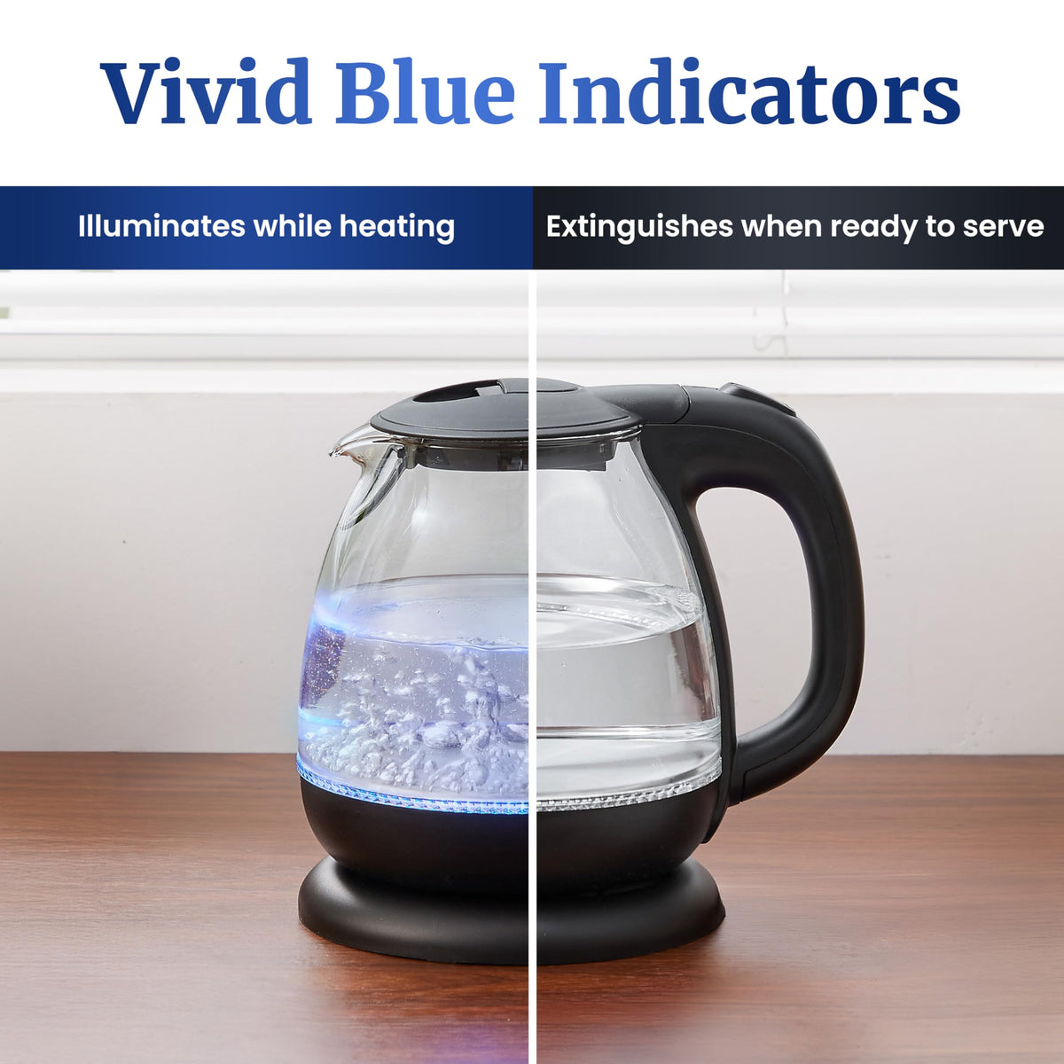Blue LED interior lights up during boiling for a modern touch.