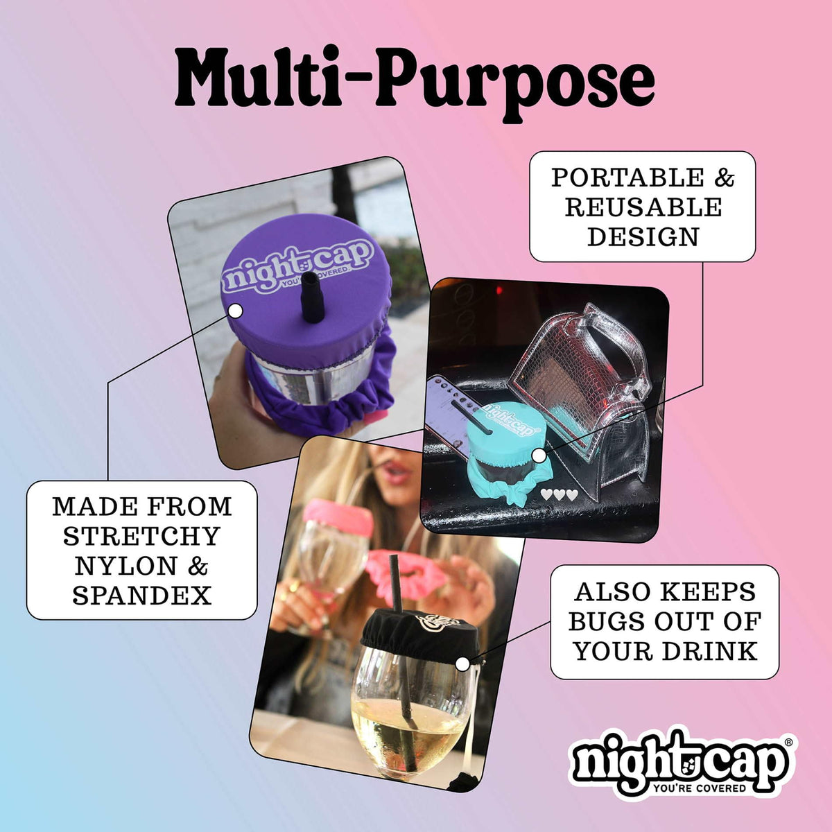 Reusable and washable, NightCap reduces waste while protecting drinks.