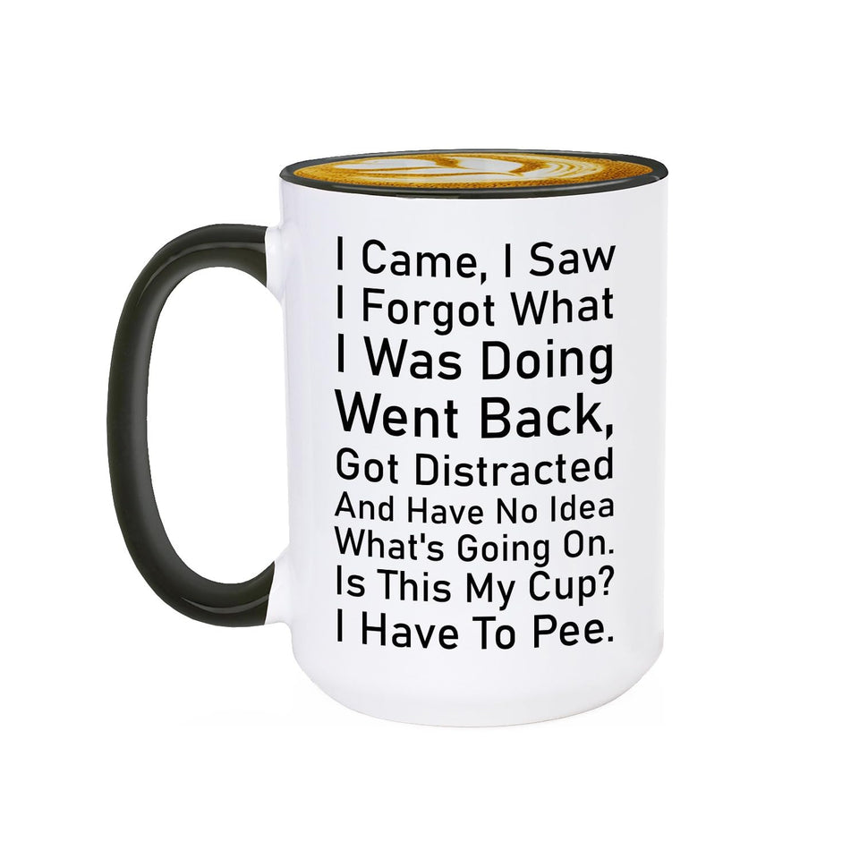 Veracco mug front with i came i saw i forgot quote for mornings
